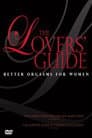 The Lovers' Guide: Better Orgasms for Women