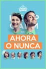 Ahora o nunca
