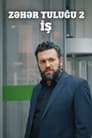 Zəhər tuluğu 2: İş