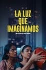La luz que imaginamos