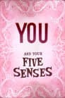 You and Your Five Senses