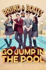 Bruno & Boots: Go Jump in the Pool