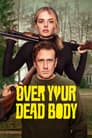 Over Your Dead Body