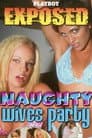 Playboy Exposed: Naughty Wives Party