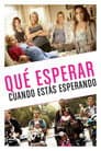Qué esperar cuando se está esperando