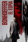Bonhoeffer: Pastor. Espía. Asesino.